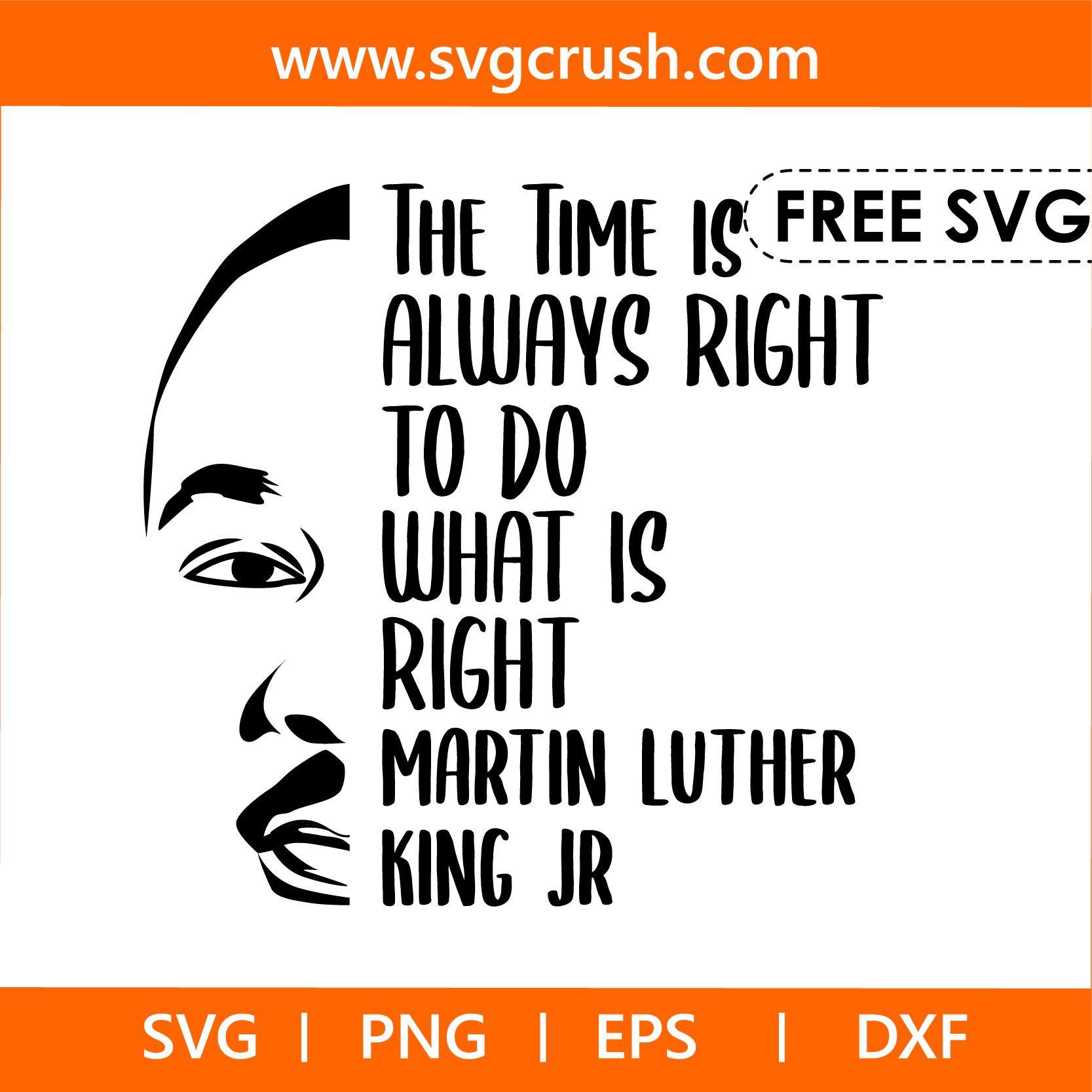 free the-time-is-always-right-to-do-what-is-right-mlk-003 svg