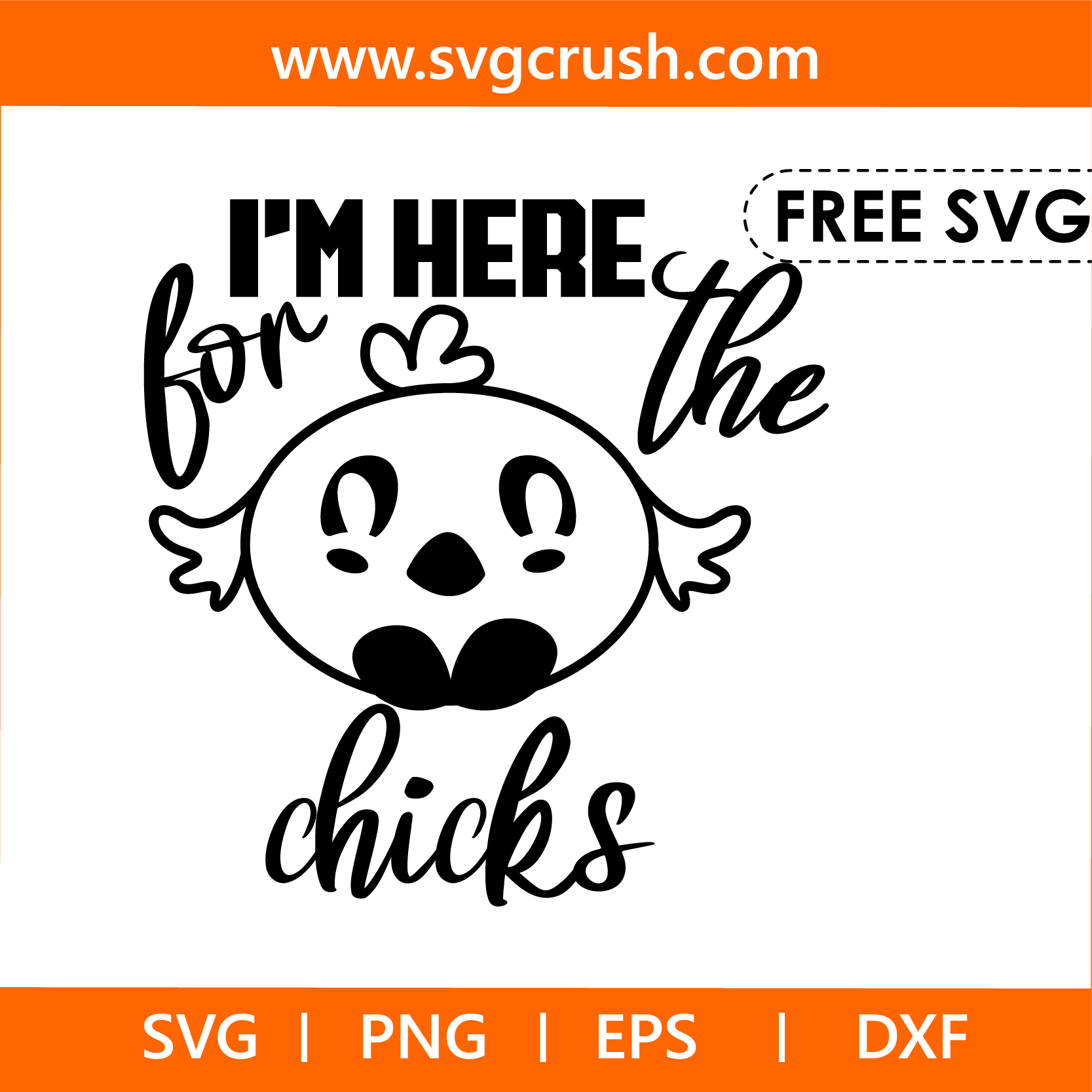 free im-here-for-the-chicks-005 svg