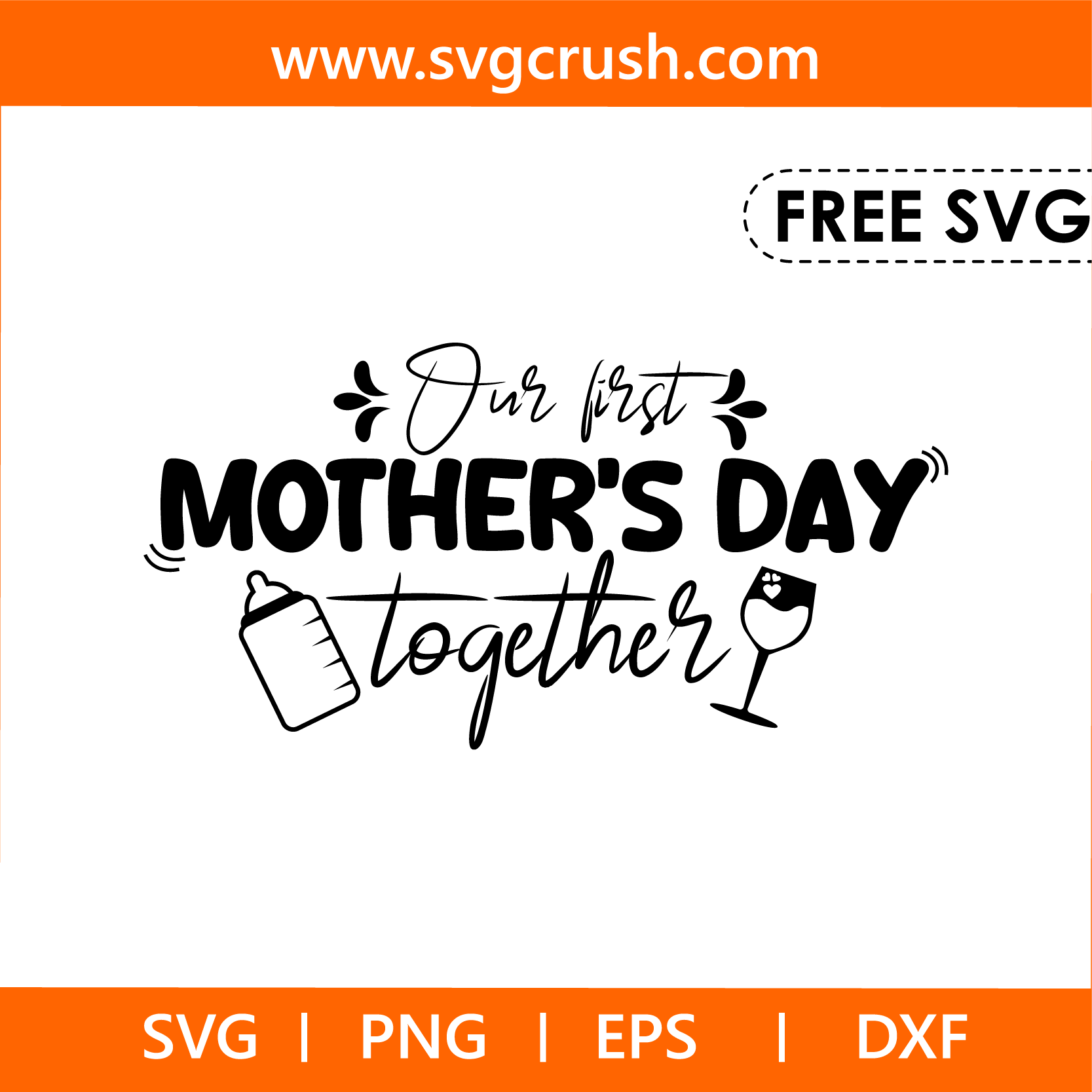 free our-first-mothers-day-together-005 svg