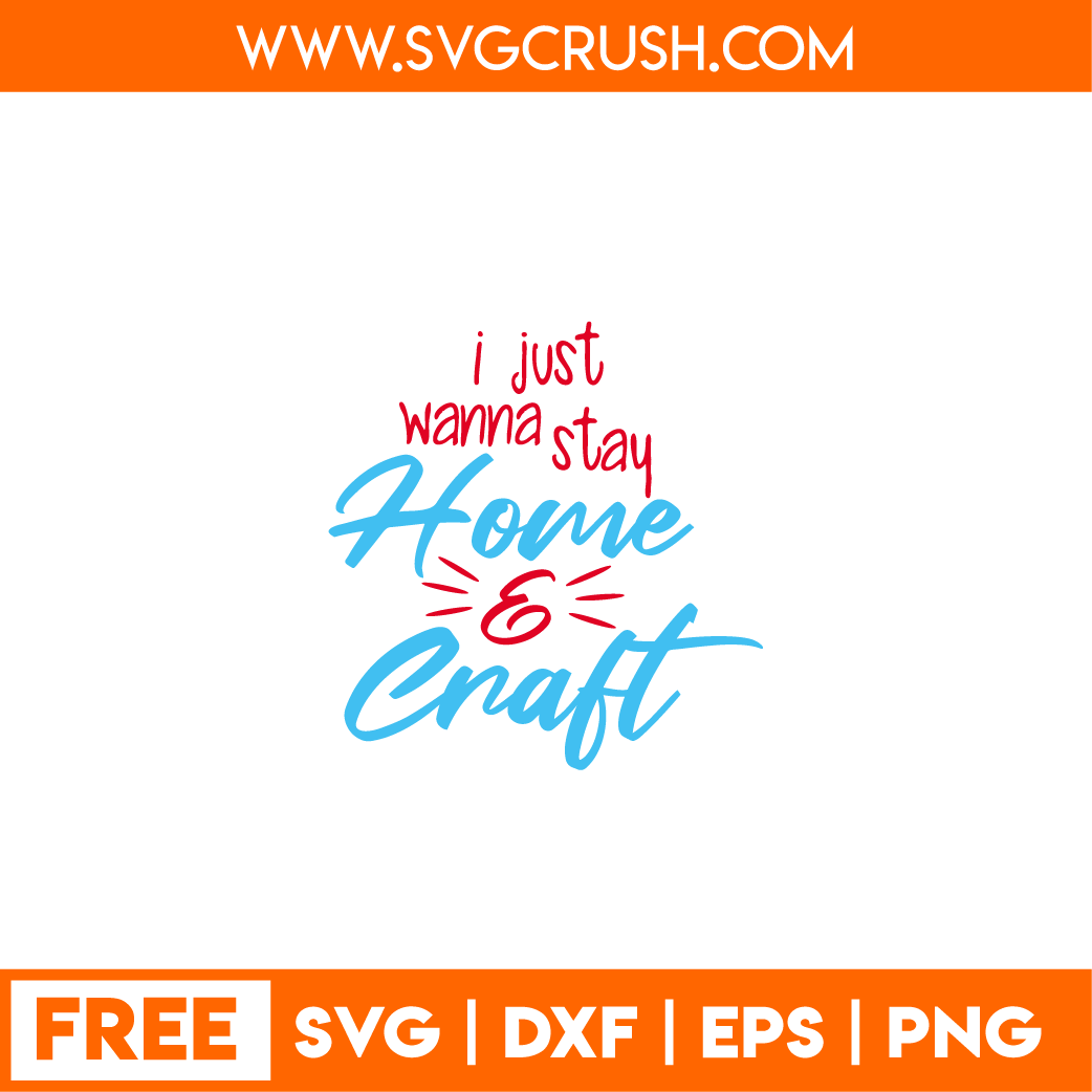 free i-just-wanna-stay-home-and-craft-001 svg