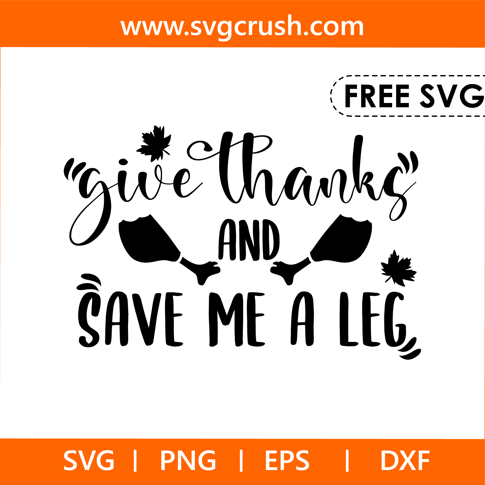 free give-thanks-and-save-me-a-leg-005 svg
