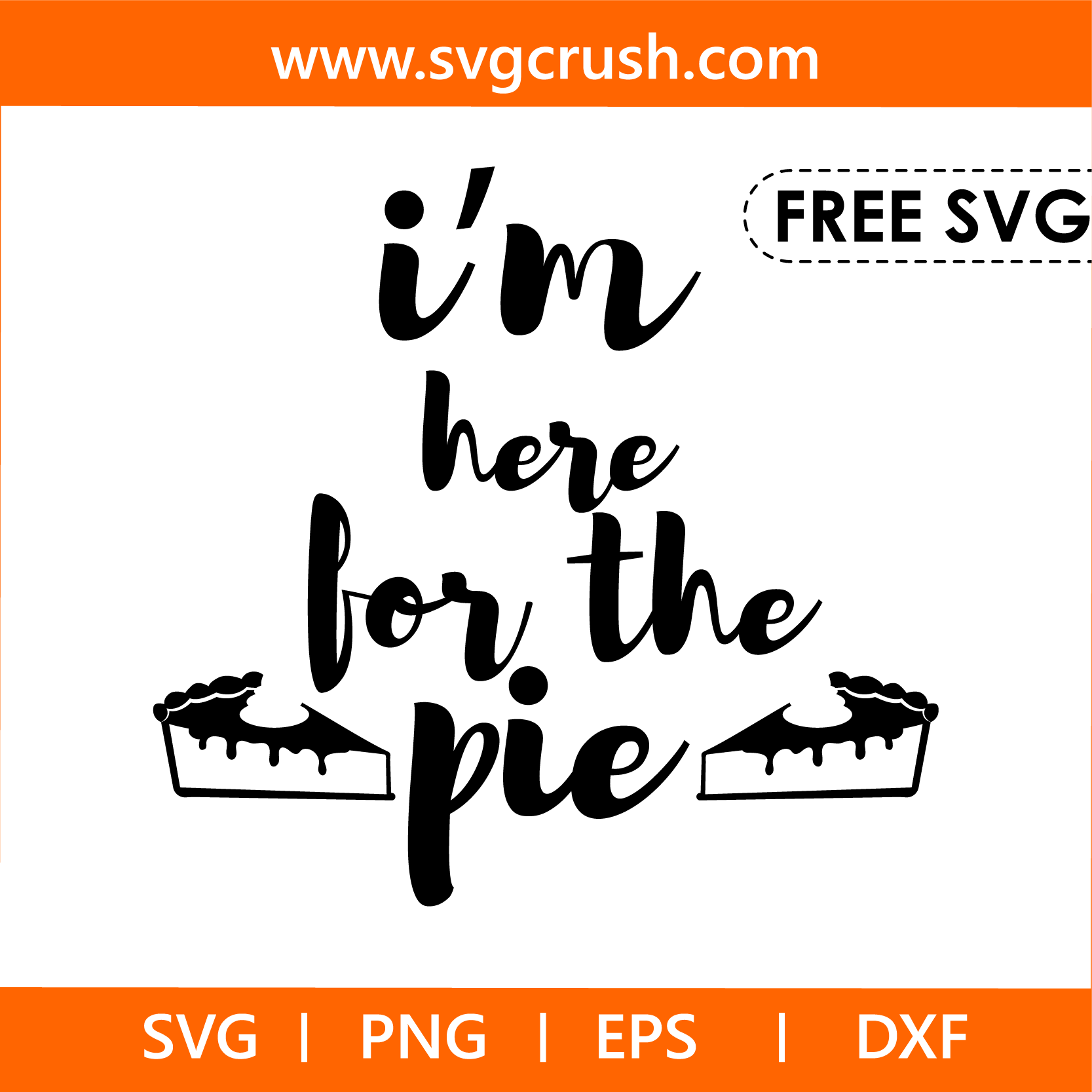 free im-here-for-the-pie-003 svg